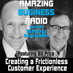 Creating a Frictionless Customer Experience with Bill Price