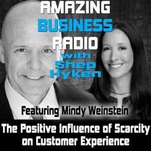 The Positive Influence of Scarcity on Customer Experience with Mindy Weinstein